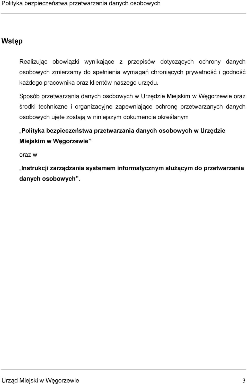 Sposób przetwarzania danych osobowych w Urzędzie Miejskim w Węgorzewie oraz środki techniczne i organizacyjne zapewniające ochronę przetwarzanych danych