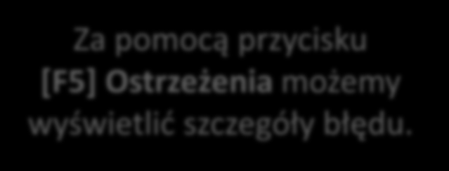 W przypadku wystąpienia nieprawidłowości w raporcie, zostaną one wyróżnione