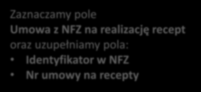 Zaznaczamy pole Umowa z NFZ na realizację recept oraz