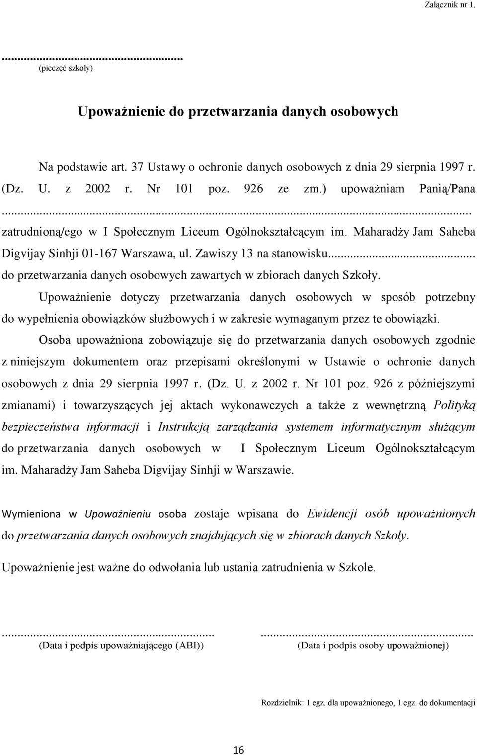 .. do przetwarzania danych osobowych zawartych w zbiorach danych Szkoły.