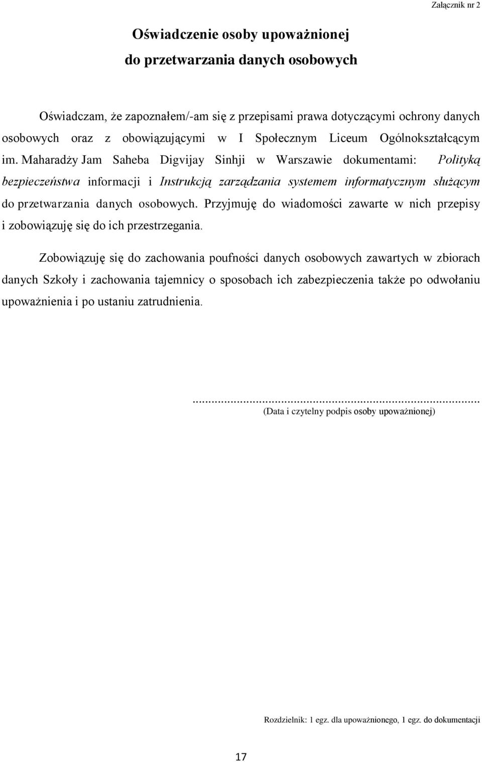 Maharadży Jam Saheba Digvijay Sinhji w Warszawie dokumentami: Polityką bezpieczeństwa informacji i Instrukcją zarządzania systemem informatycznym służącym do przetwarzania danych osobowych.