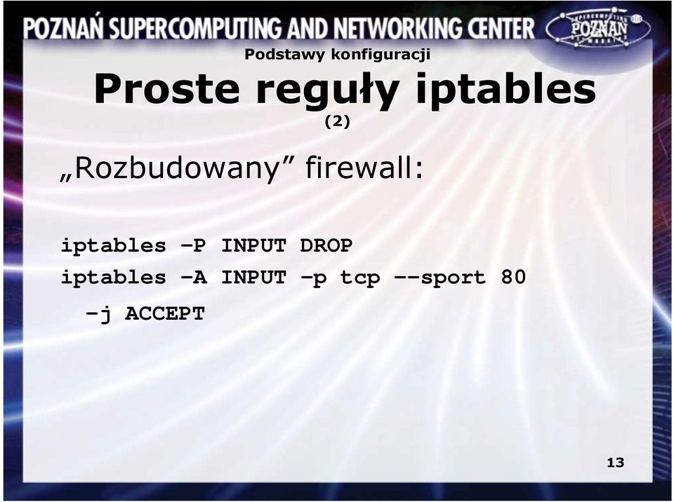 firewall: iptables P INPUT DROP