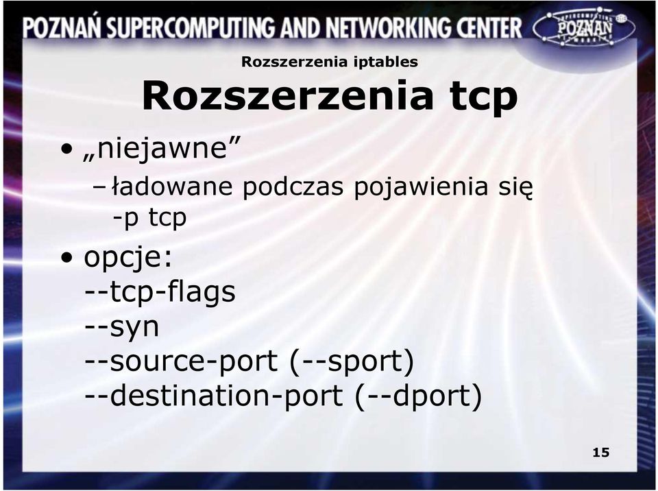 -p tcp opcje: --tcp-flags --syn
