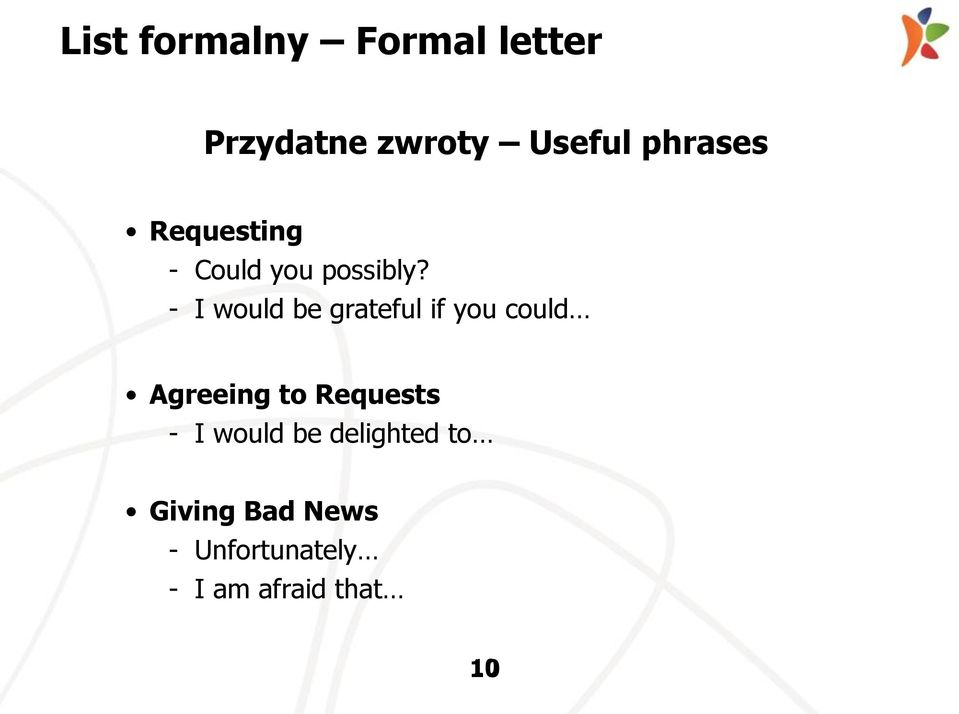 - I would be grateful if you could Agreeing to Requests