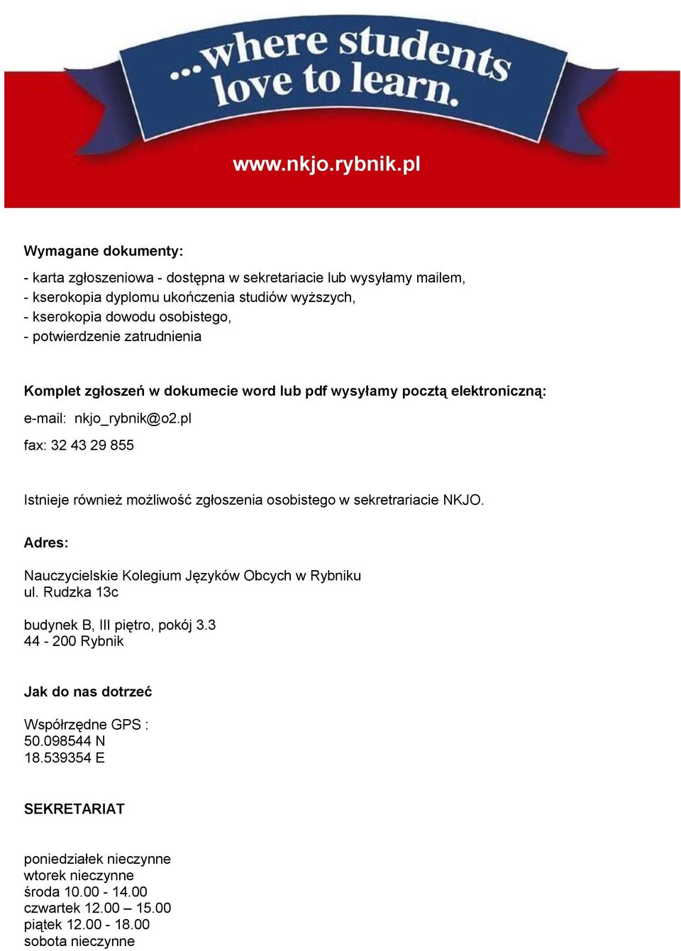 potwierdzenie zatrudnienia Komplet zgłoszeń w dokumecie word lub pdf wysyłamy pocztą elektroniczną: e-mail: nkjo_rybnik@o2.