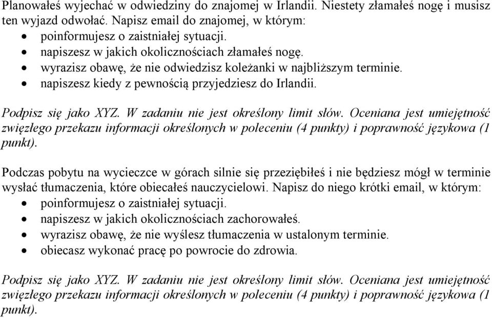 Podczas pobytu na wycieczce w górach silnie się przeziębiłeś i nie będziesz mógł w terminie wysłać tłumaczenia, które obiecałeś nauczycielowi.