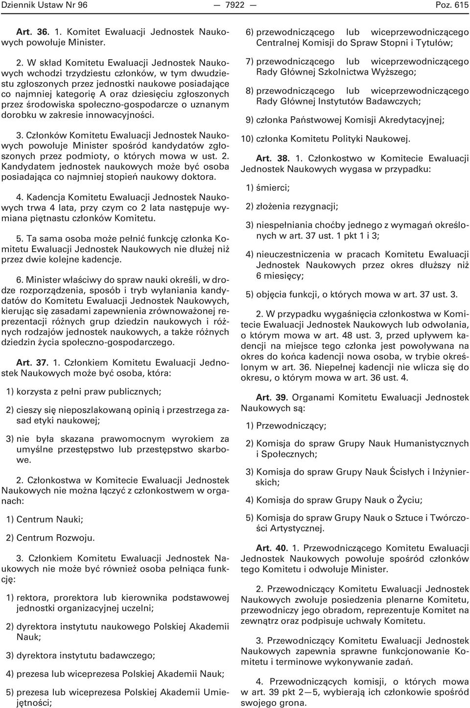 środowiska społeczno-gospodarcze o uznanym dorobku w zakresie innowacyjności. 3.