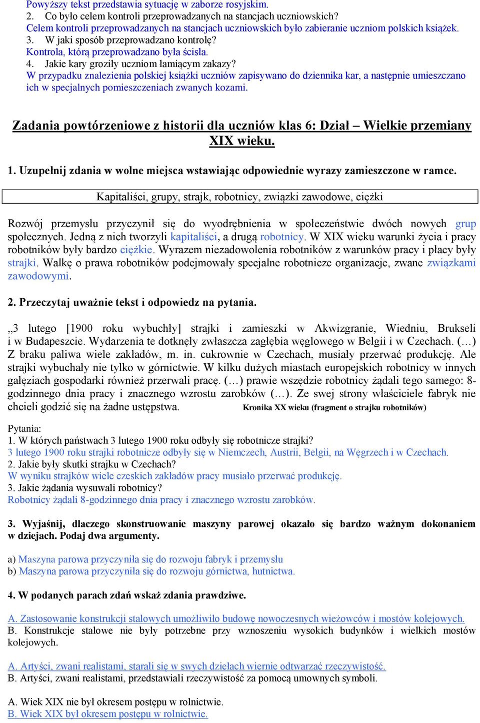 Jakie kary groziły uczniom łamiącym zakazy? W przypadku znalezienia polskiej książki uczniów zapisywano do dziennika kar, a następnie umieszczano ich w specjalnych pomieszczeniach zwanych kozami.