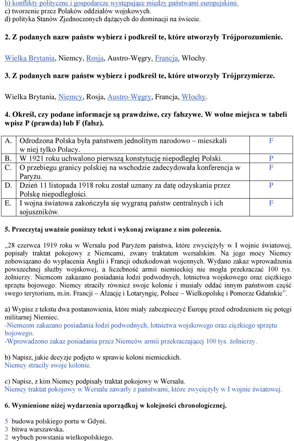 Z podanych nazw państw wybierz i podkreśl te, które utworzyły Trójprzymierze. Wielka Brytania, Niemcy, Rosja, Austro-Węgry, Francja, Włochy. 4.