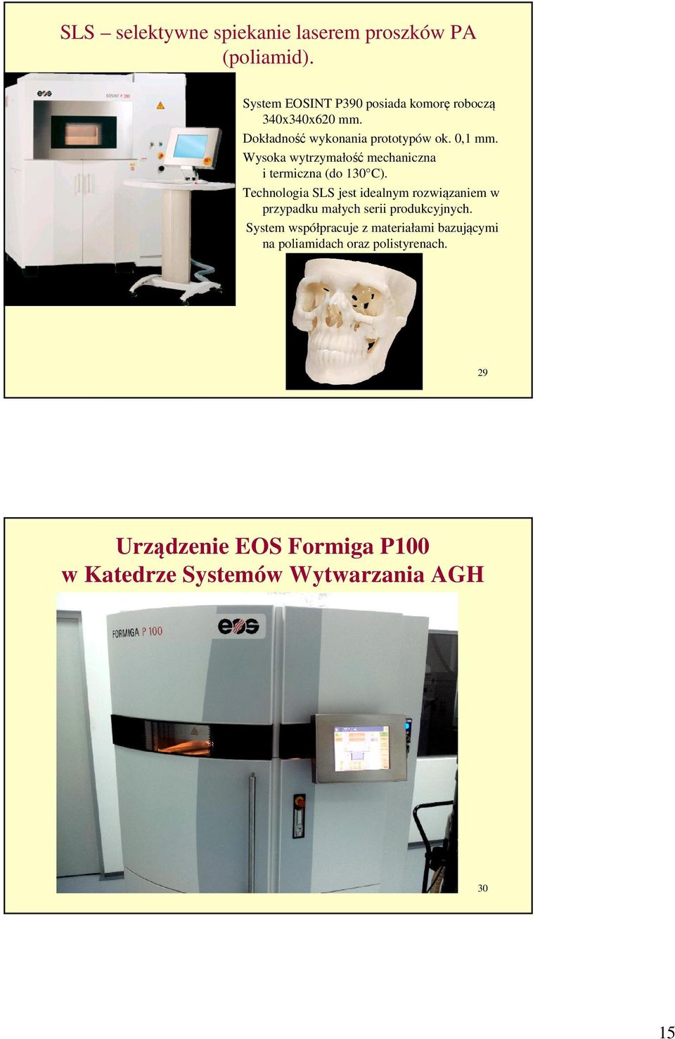 Wysoka wytrzymałość mechaniczna i termiczna (do 130 C).