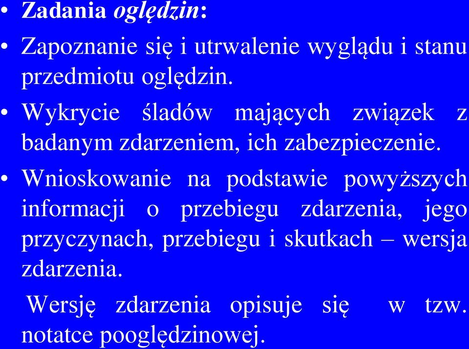 Wnioskowanie na podstawie powyższych informacji o przebiegu zdarzenia, jego