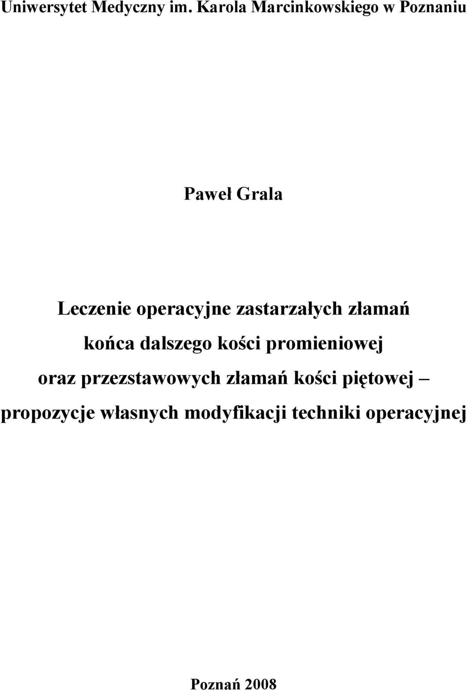 operacyjne zastarzałych złamań końca dalszego kości