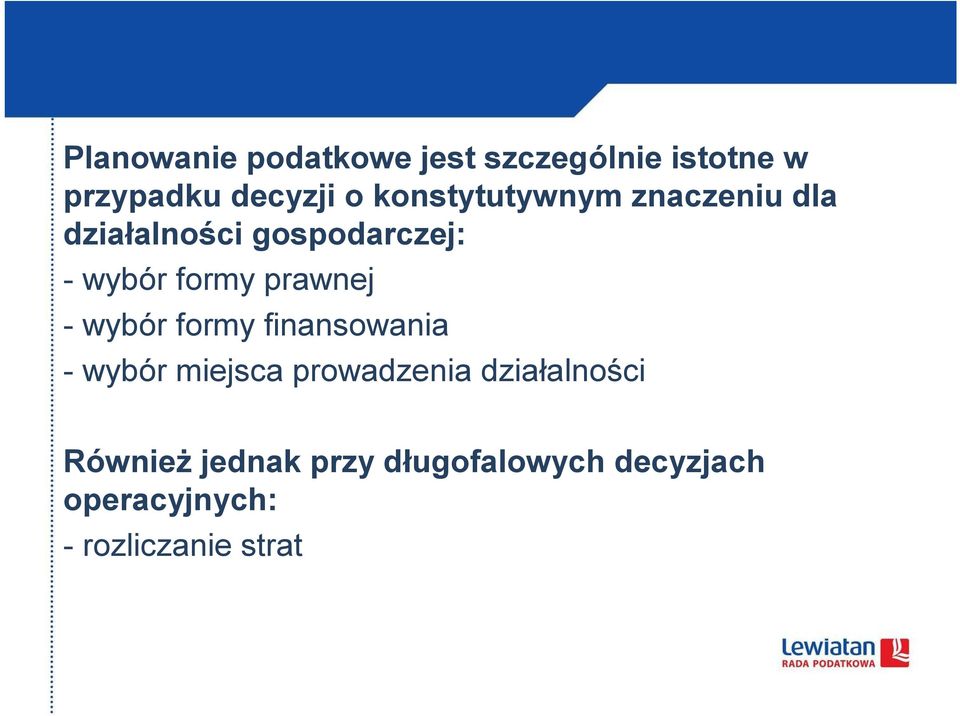 prawnej - wybór formy finansowania - wybór miejsca prowadzenia