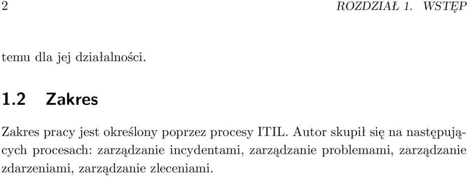 2 Zakres Zakres pracy jest określony poprzez procesy ITIL.
