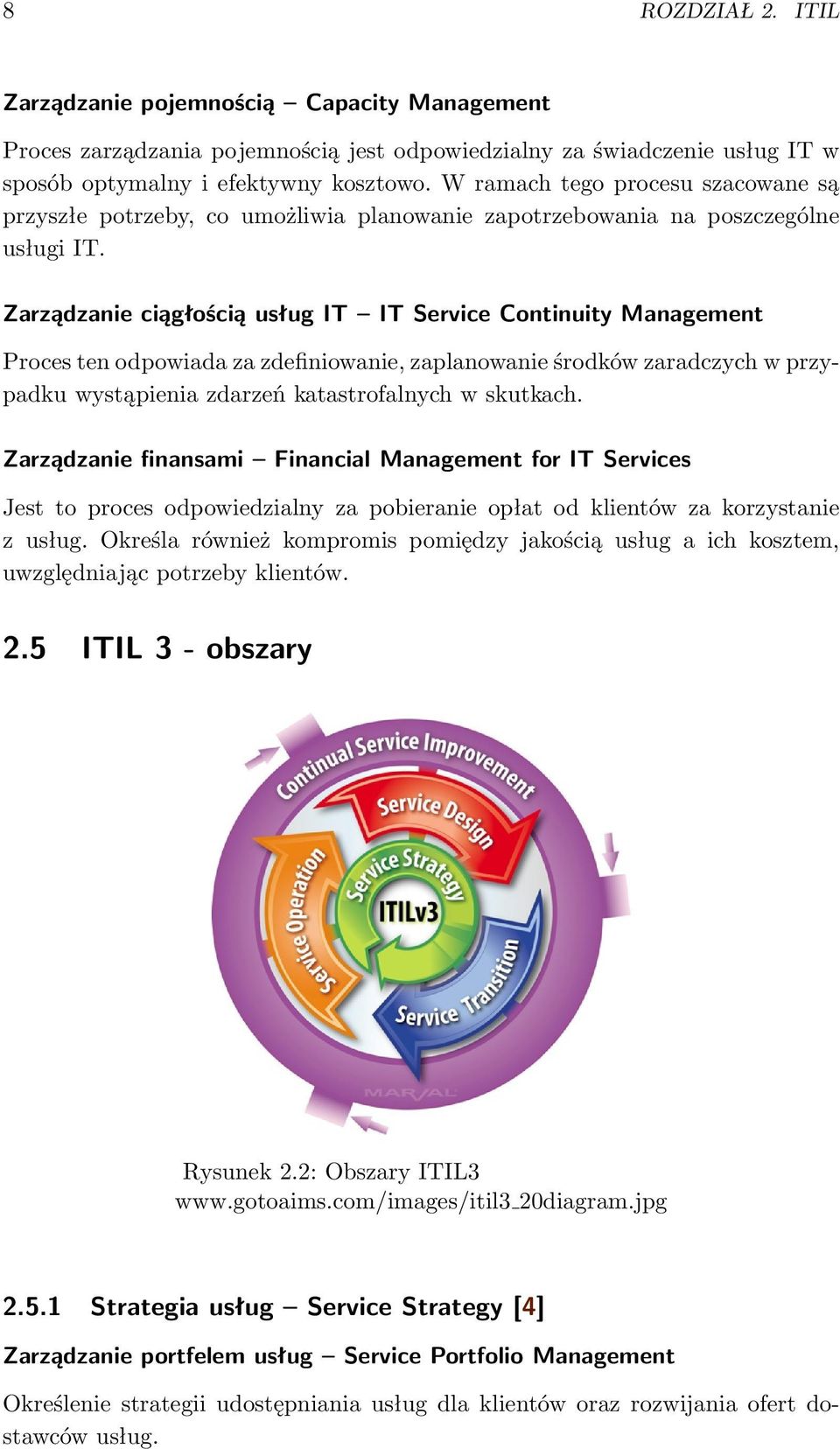 Zarządzanie ciągłością usług IT IT Service Continuity Management Proces ten odpowiada za zdefiniowanie, zaplanowanie środków zaradczych w przypadku wystąpienia zdarzeń katastrofalnych w skutkach.