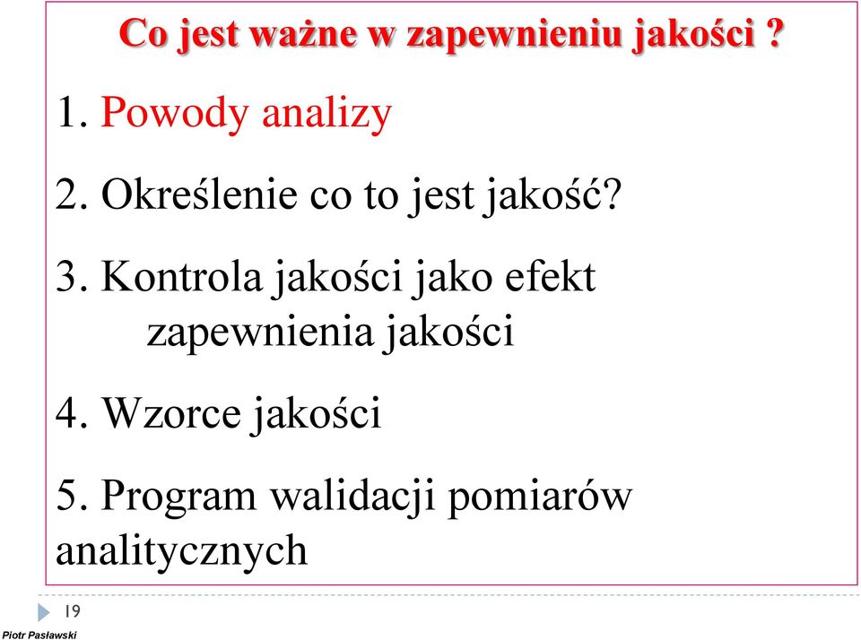 Kontrola jakości jako efekt zapewnienia jakości 4.