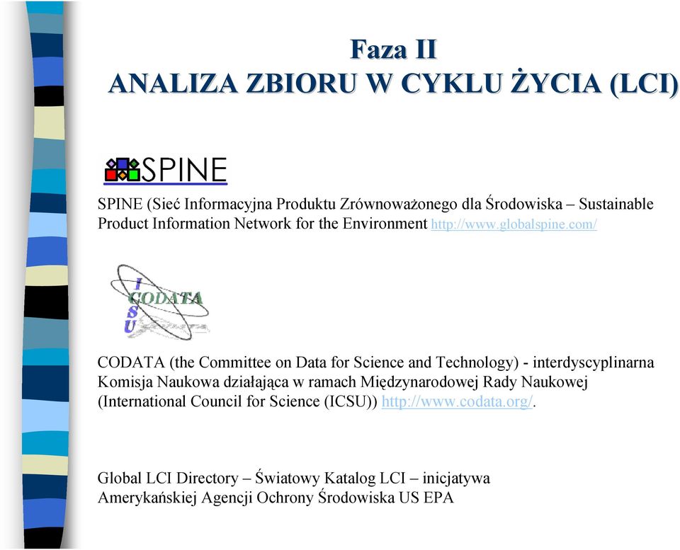 com/ CODATA (the Committee on Data for Science and Technology) - interdyscyplinarna Komisja Naukowa działająca w ramach