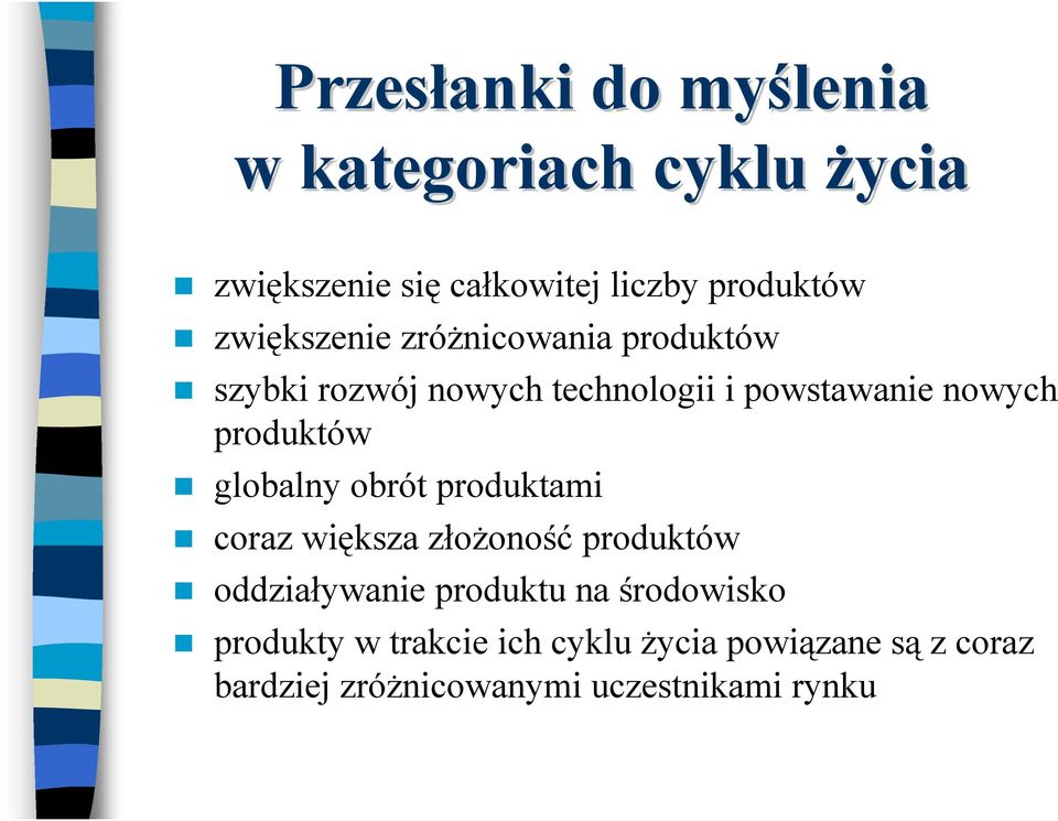 produktów globalny obrót produktami coraz większa złożoność produktów oddziaływanie produktu na
