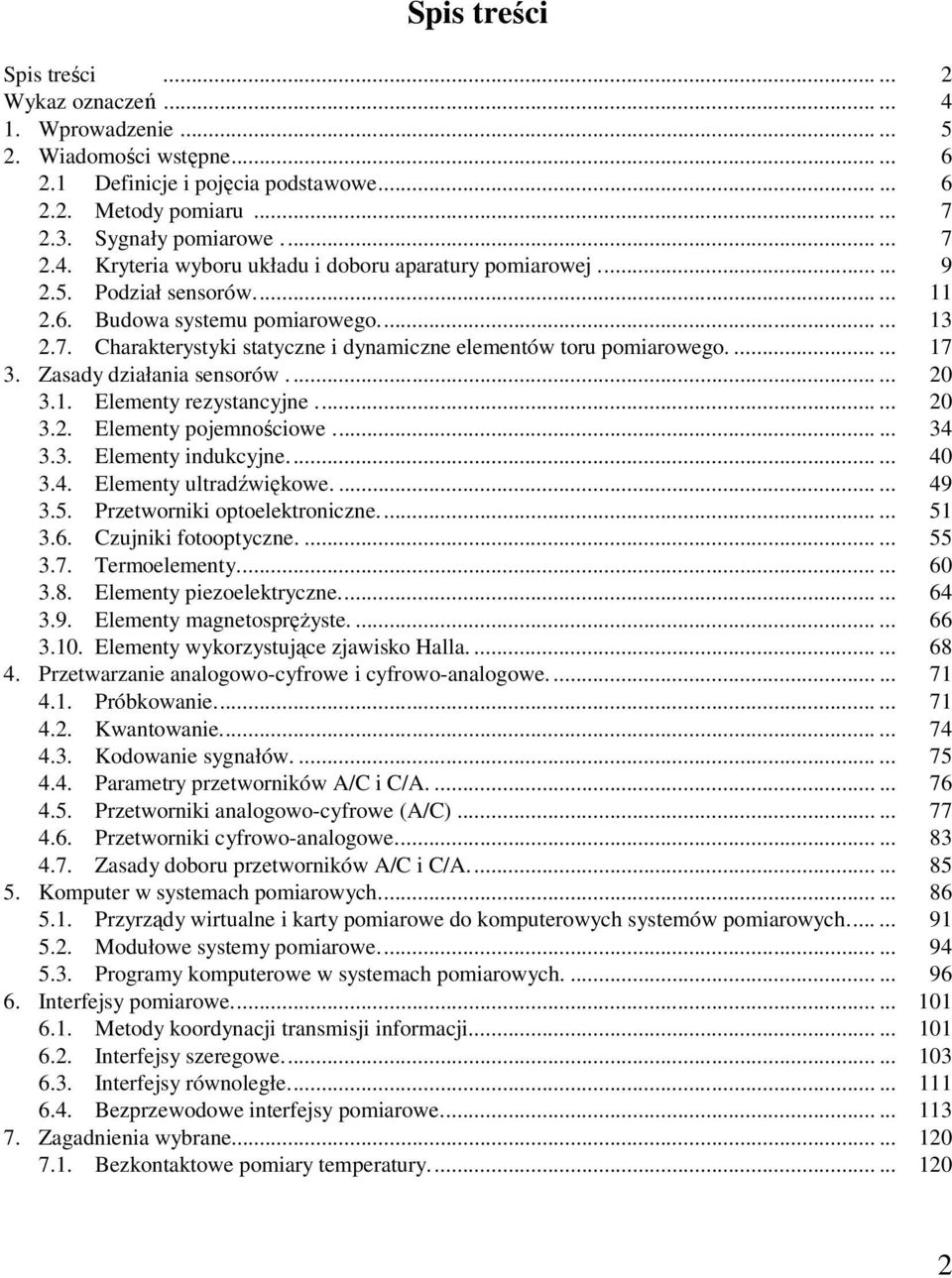 ...... 17 3. Zasady działania sensorów...... 20 3.1. Elementy rezystancyjne...... 20 3.2. Elementy pojemnościowe...... 34 3.3. Elementy indukcyjne...... 40 3.4. Elementy ultradźwiękowe....... 49 3.5.