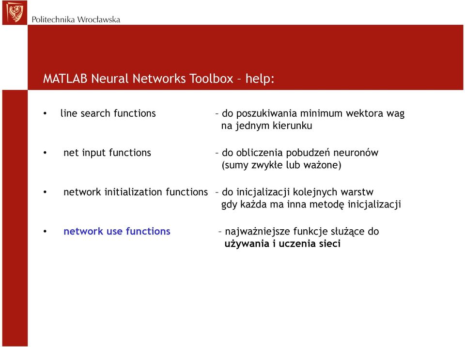 initialization functions do inicjalizacji kolejnych warstw gdy każda ma inna metodę