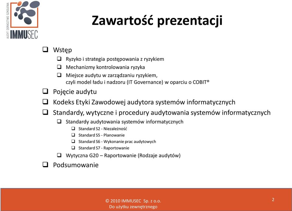 Standardy, wytyczne i procedury audytowania systemów informatycznych Standardy audytowania systemów informatycznych Standard S2 -Niezależność