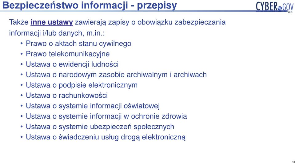 : Prawo o aktach stanu cywilnego Prawo telekomunikacyjne Ustawa o ewidencji ludności Ustawa o narodowym zasobie archiwalnym