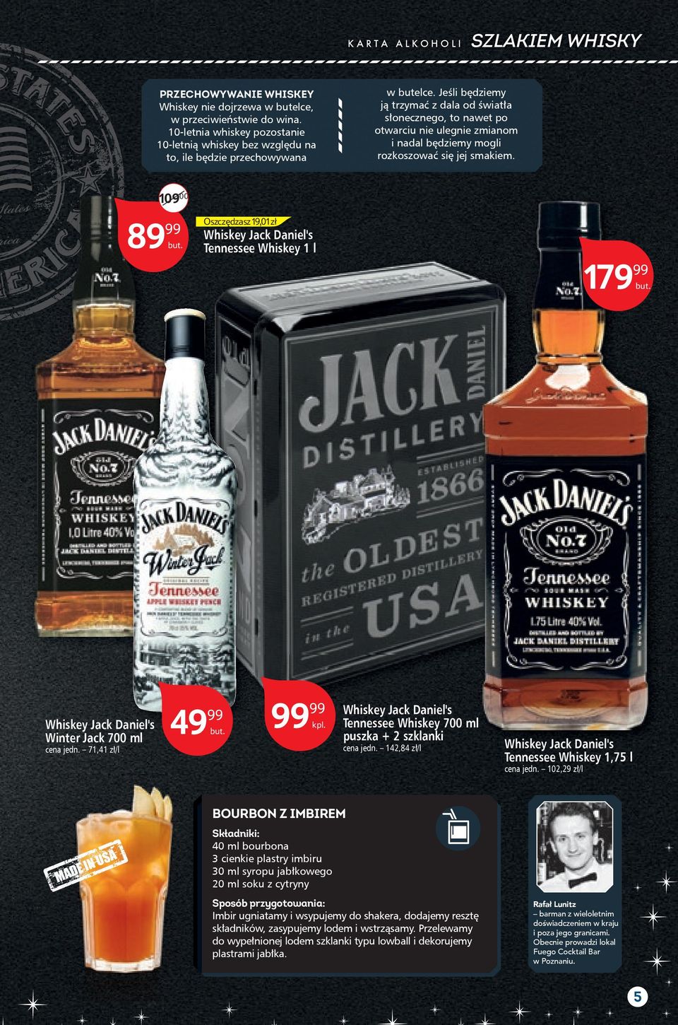 10-letnia whiskey pozostanie 10-letnią whiskey bez względu na to, ile będzie przechowywana 10900 89 Oszczędzasz 19,01 zł Whiskey Jack Daniel's Tennessee Whiskey 1 l 179 Whiskey Jack Daniel's Winter