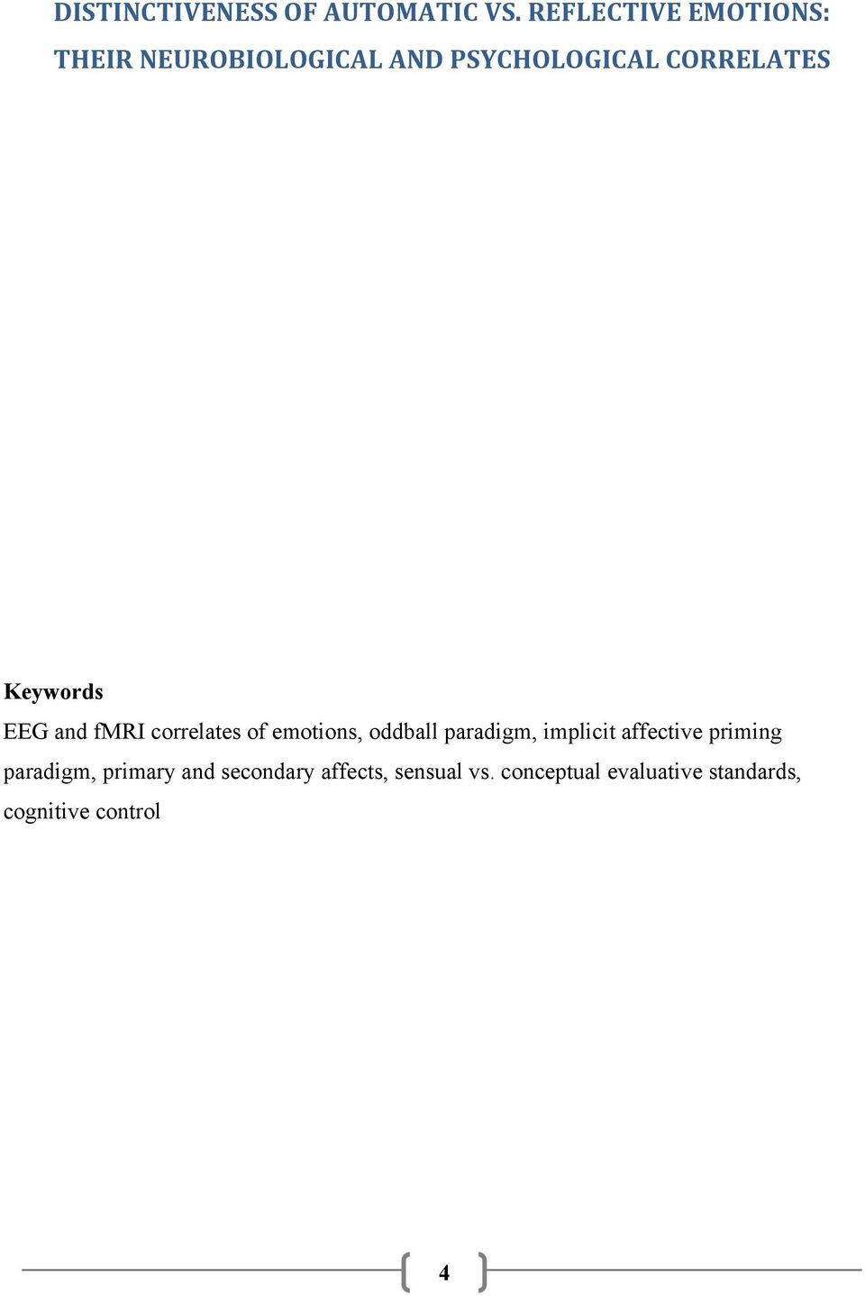 Keywords EEG and fmri correlates of emotions, oddball paradigm, implicit