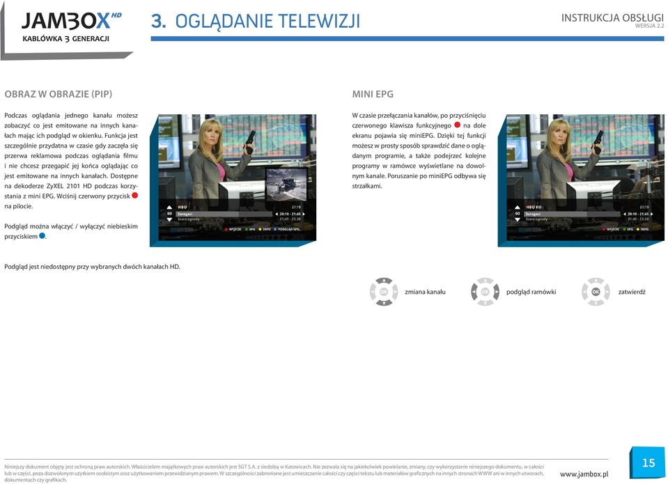 Dostępne na dekoderze ZyXEL 2101 HD podczas korzystania z mini EPG. Wciśnij czerwony przycisk na pilocie.