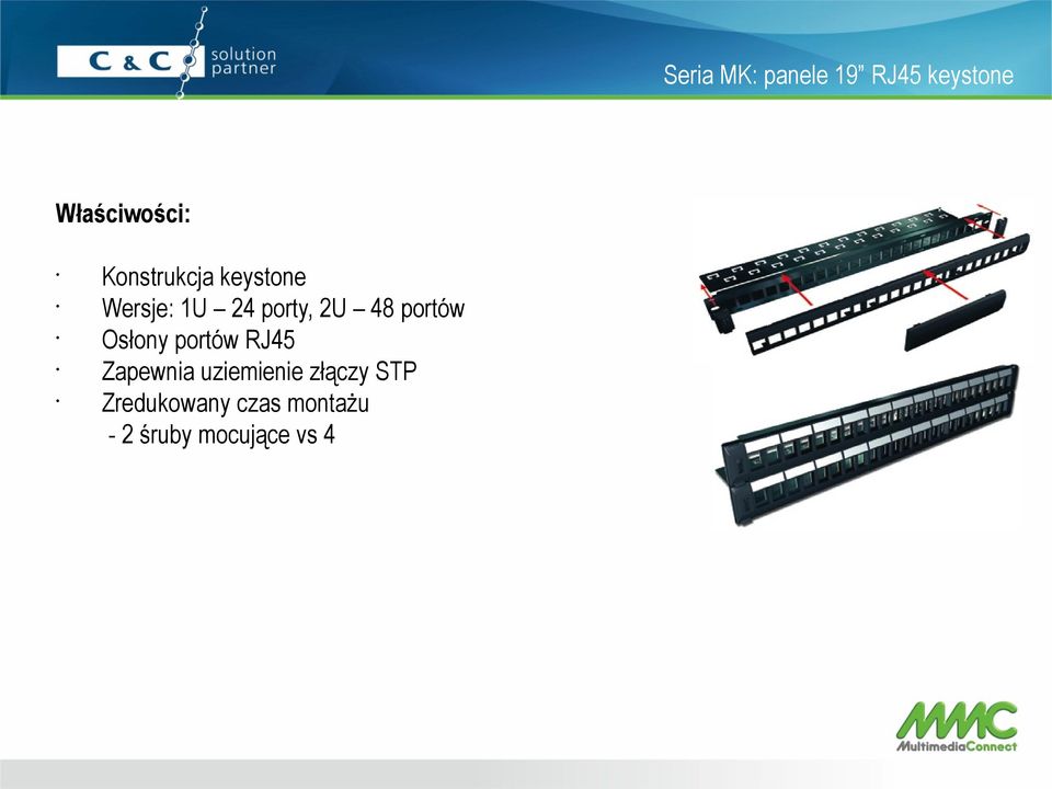 portów Osłony portów RJ45 Zapewnia uziemienie