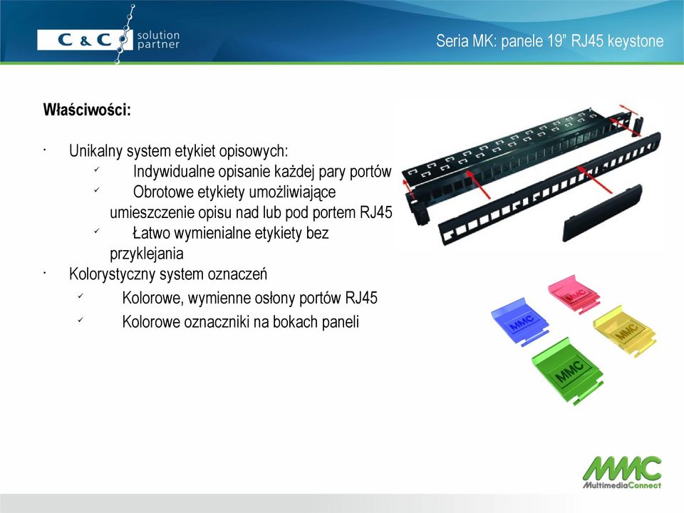 opisu nad lub pod portem RJ45 ü Łatwo wymienialne etykiety bez przyklejania