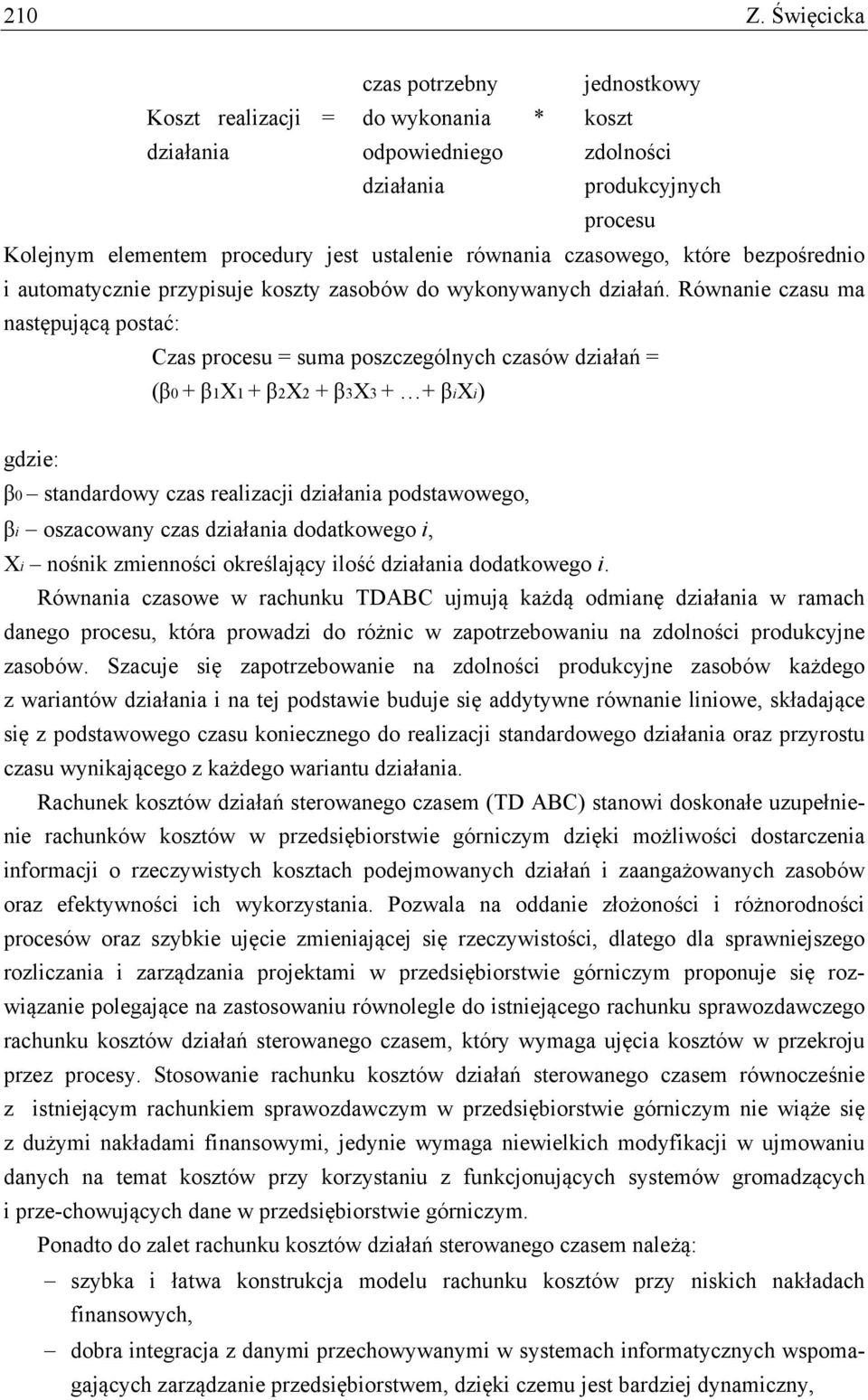 czasowego, które bezpośrednio i automatycznie przypisuje koszty zasobów do wykonywanych działań.