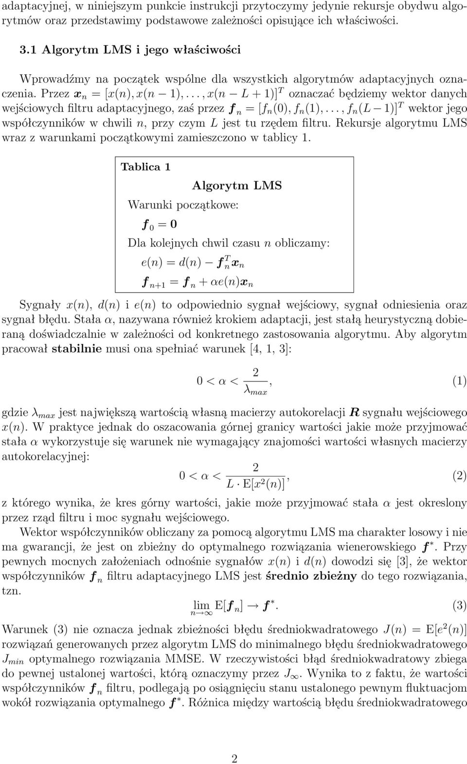 .., x(n L + 1)] T oznaczać będziemy wektor danych wejściowych filtru adaptacyjnego, zaś przez f n = [f n (0), f n (1),.