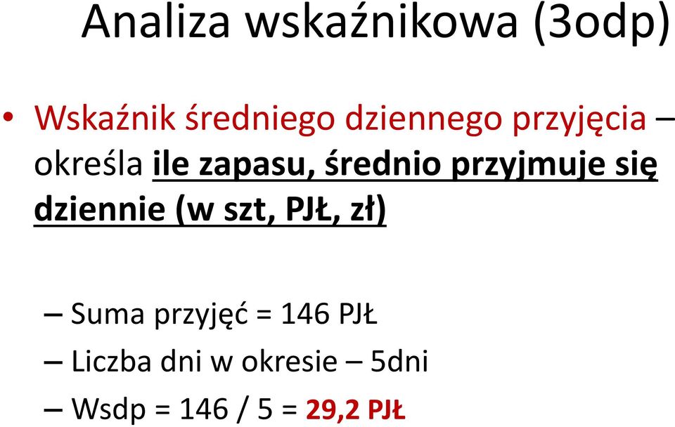 przyjmuje się dziennie (w szt, PJŁ, zł) Suma