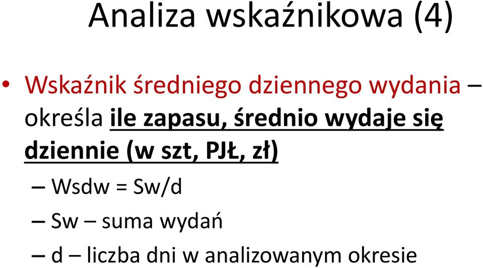 wydaje się dziennie (w szt, PJŁ, zł) Wsdw =