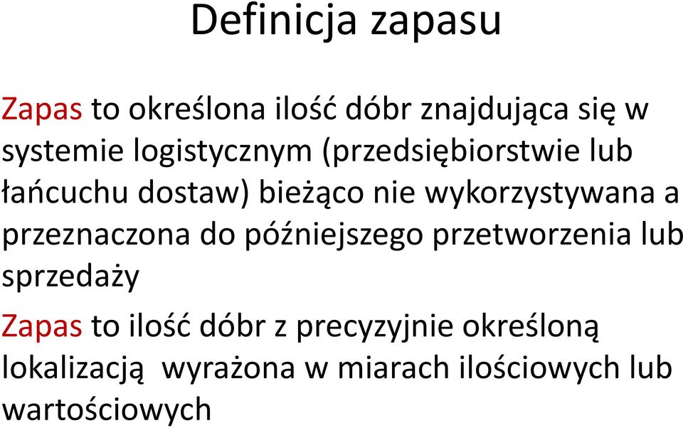 wykorzystywana a przeznaczona do późniejszego przetworzenia lub sprzedaży