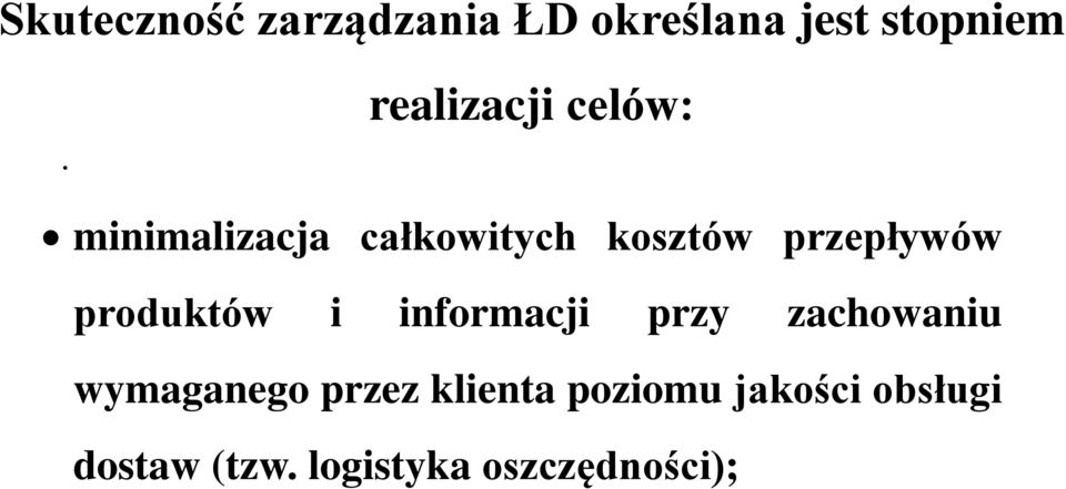 przepływów produktów i informacji przy zachowaniu