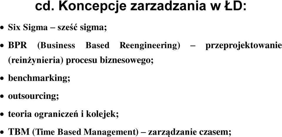 (reinżynieria) procesu biznesowego; benchmarking;