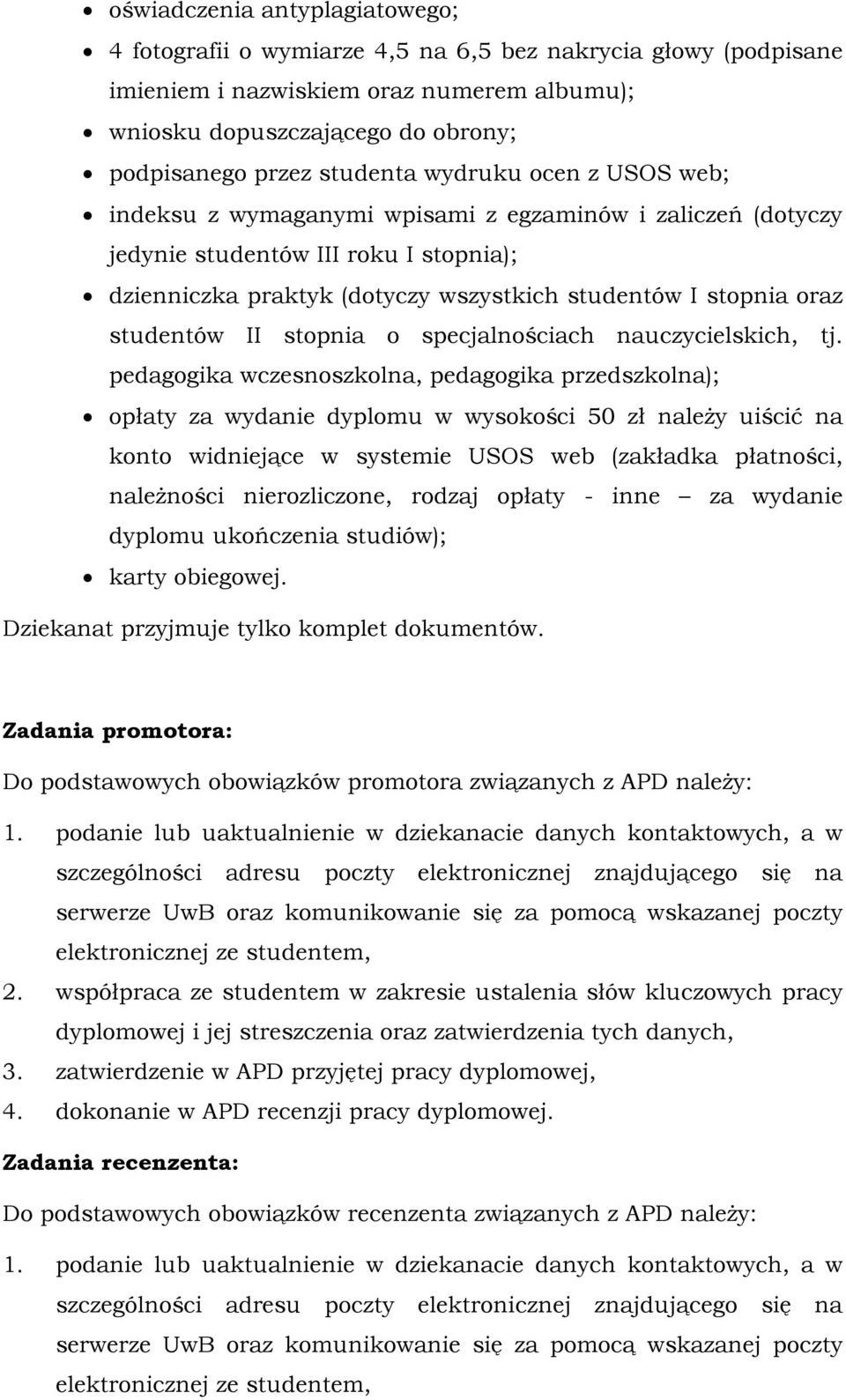 studentów II stopnia o specjalnościach nauczycielskich, tj.