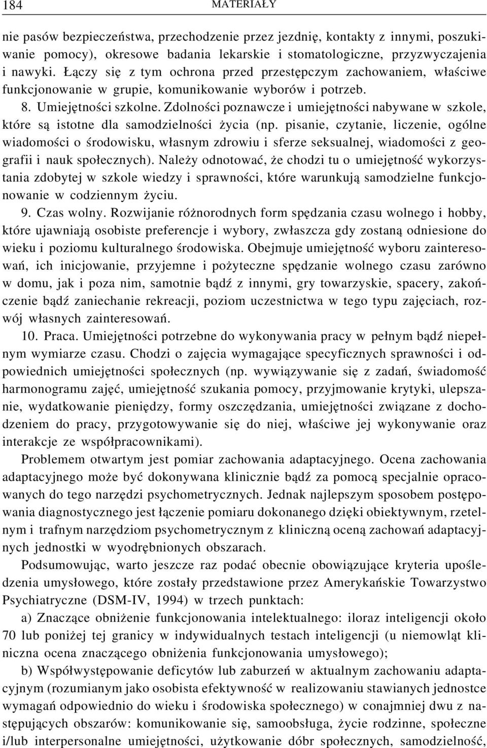 Zdolności poznawcze i umiejętności nabywane w szkole, które są istotne dla samodzielności życia (np.