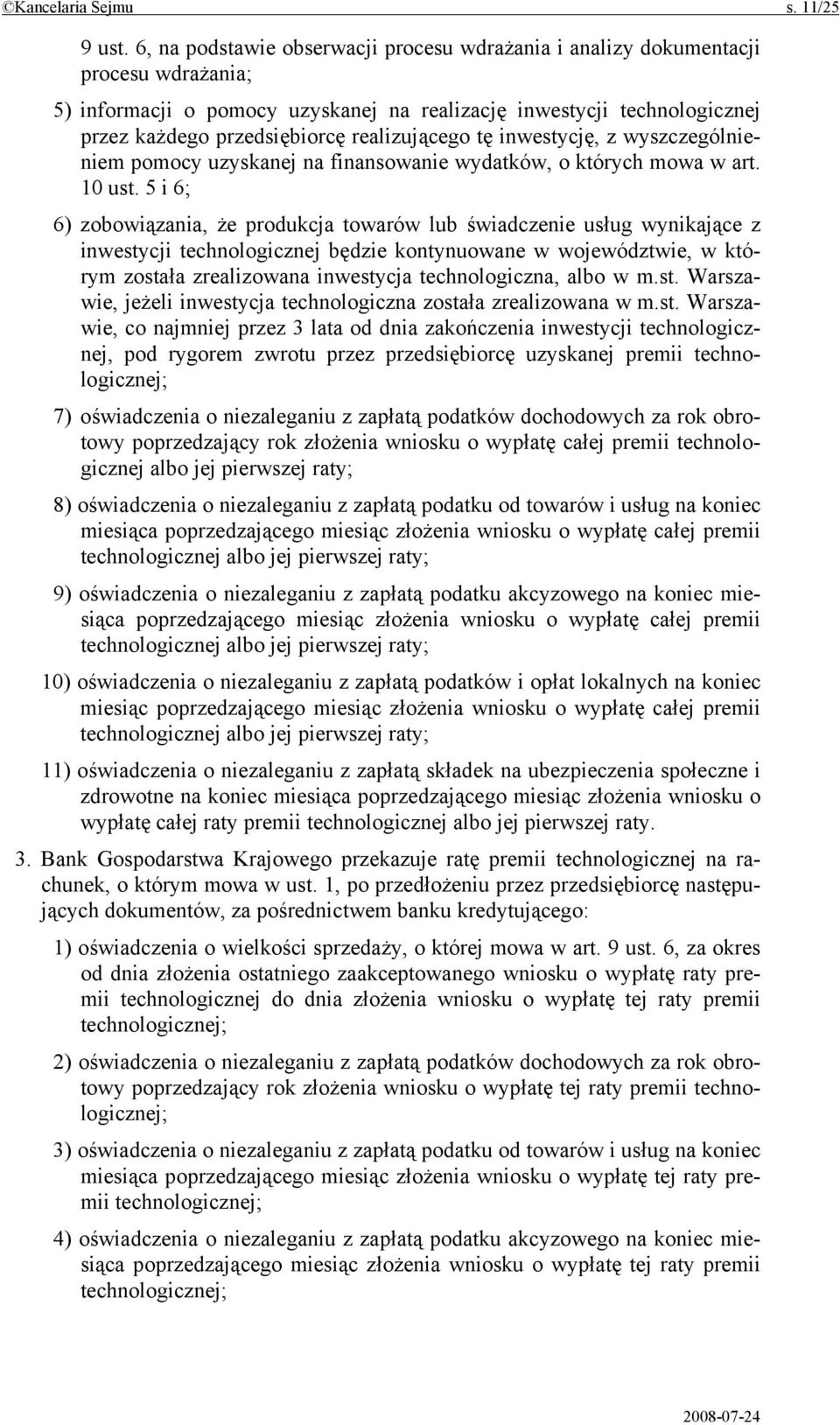 realizującego tę inwestycję, z wyszczególnieniem pomocy uzyskanej na finansowanie wydatków, o których mowa w art. 10 ust.