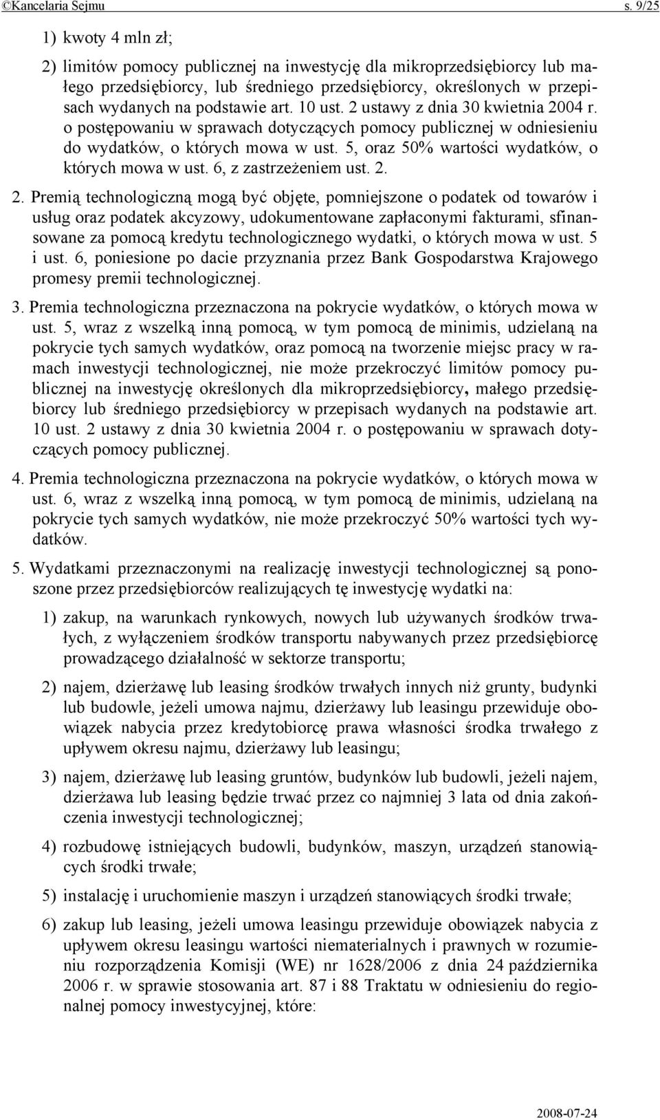 10 ust. 2 ustawy z dnia 30 kwietnia 2004 r. o postępowaniu w sprawach dotyczących pomocy publicznej w odniesieniu do wydatków, o których mowa w ust.