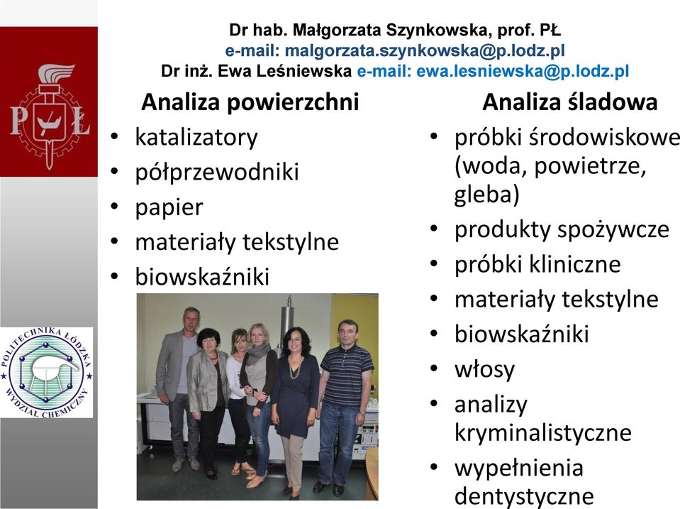 pl Analiza powierzchni katalizatory półprzewodniki papier materiały tekstylne biowskaźniki Analiza