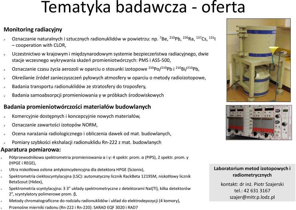 PMS i ASS-500, Oznaczanie czasu życia aerozoli w oparciu o stosunki izotopowe 210 Po/ 210 Pb i 210 Bi/ 210 Pb, Określanie źródeł zanieczyszczeń pyłowych atmosfery w oparciu o metody radioizotopowe,