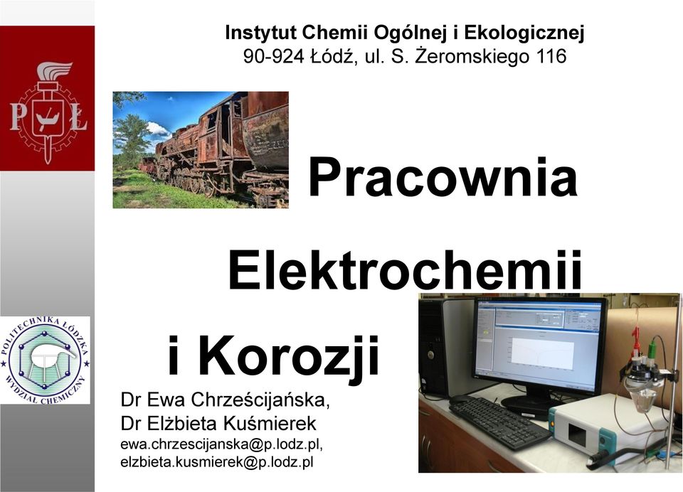 Żeromskiego 116 Pracownia Elektrochemii i Korozji Dr