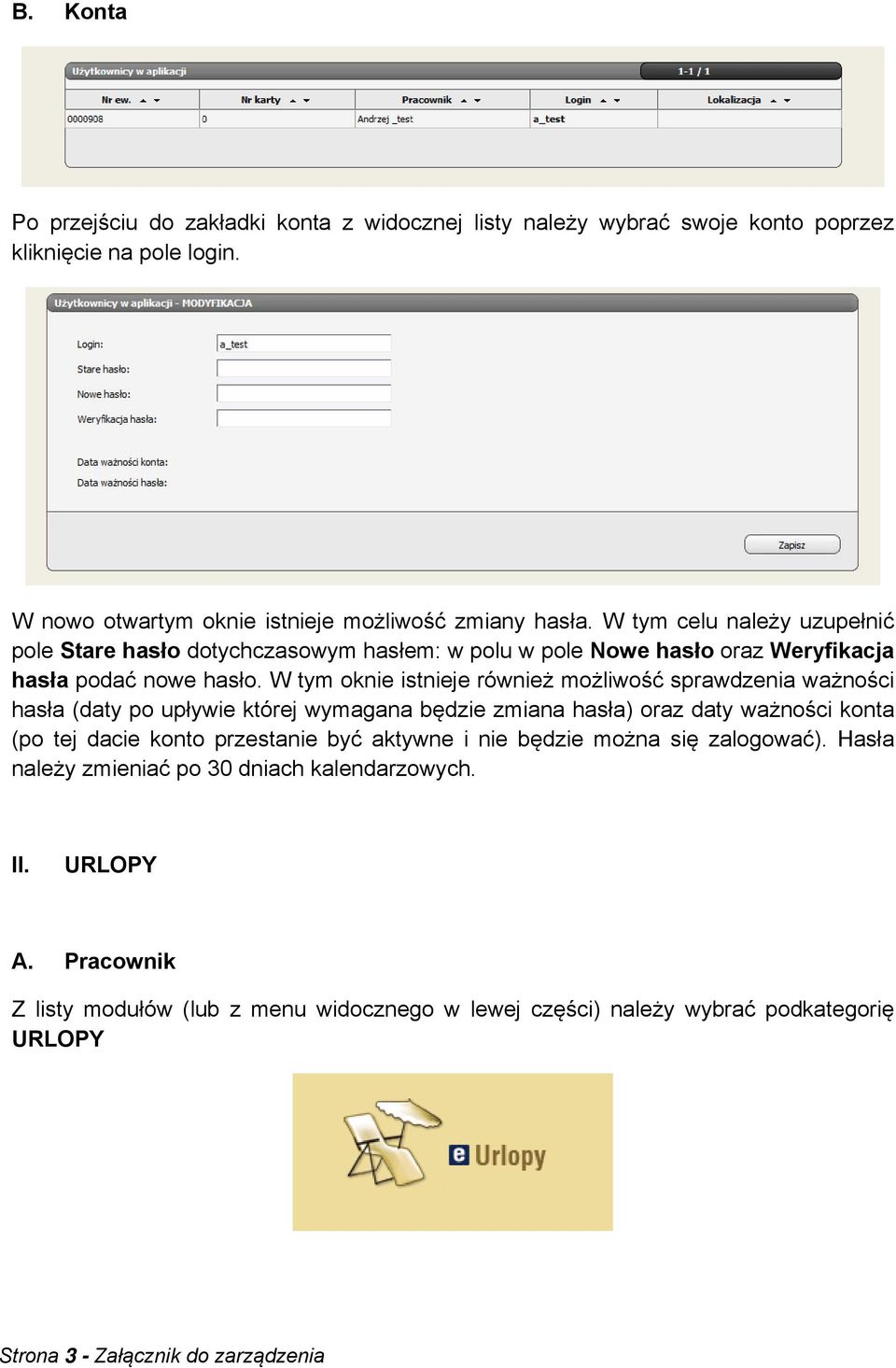 W tym oknie istnieje również możliwość sprawdzenia ważności hasła (daty po upływie której wymagana będzie zmiana hasła) oraz daty ważności konta (po tej dacie konto przestanie być