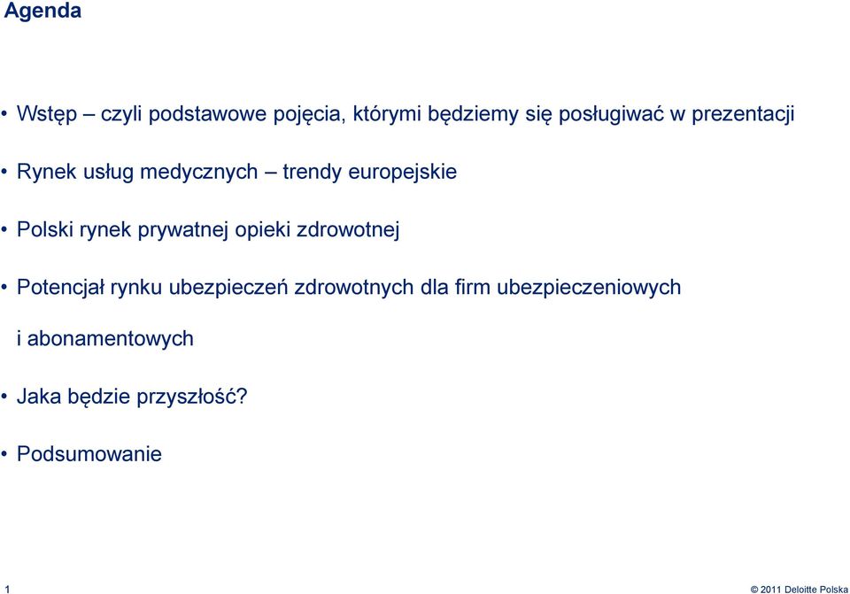 prywatnej opieki zdrowotnej Potencjał rynku ubezpieczeń zdrowotnych dla