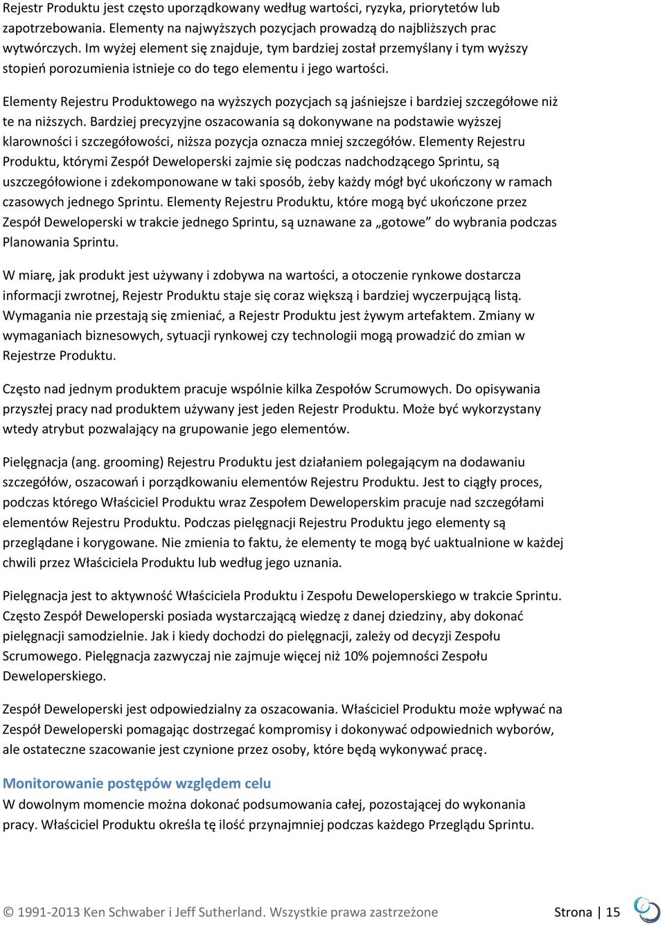 Elementy Rejestru Produktowego na wyższych pozycjach są jaśniejsze i bardziej szczegółowe niż te na niższych.