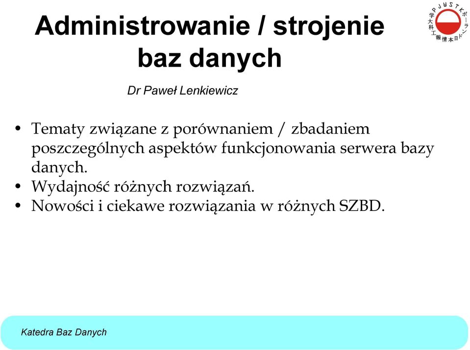 aspektów funkcjonowania serwera bazy danych.