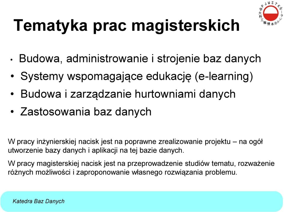 poprawne zrealizowanie projektu na ogół utworzenie bazy danych i aplikacji na tej bazie danych.